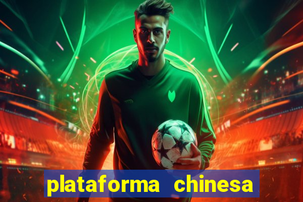 plataforma chinesa de jogos de cassino